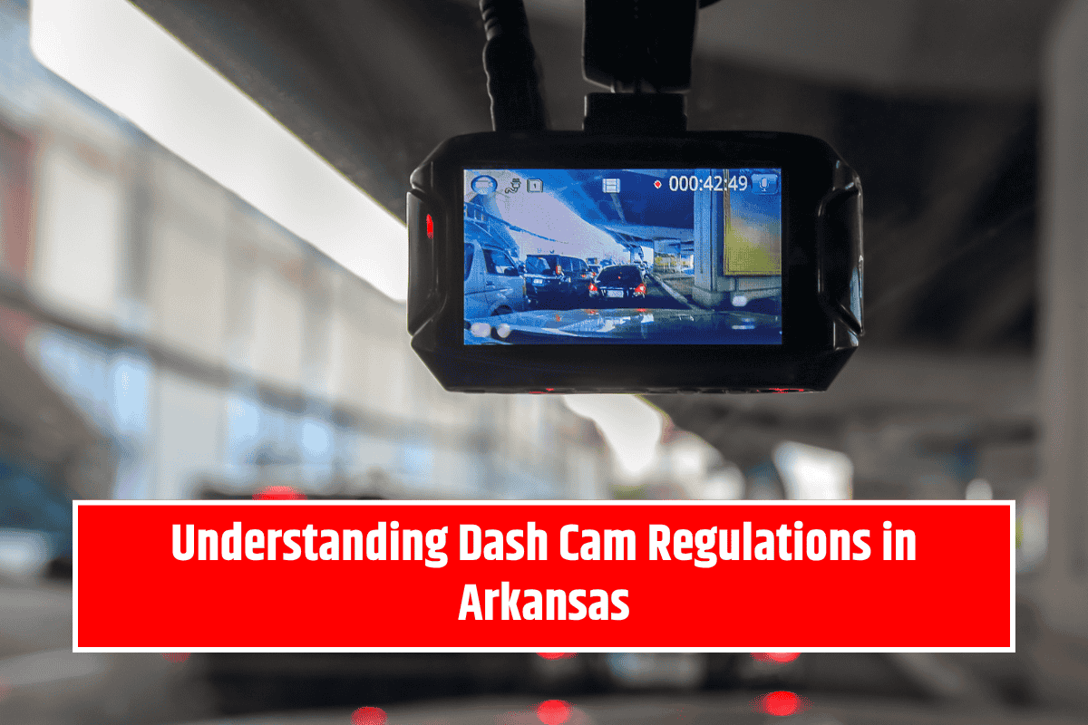 Understanding Dash Cam Regulations in Arkansas