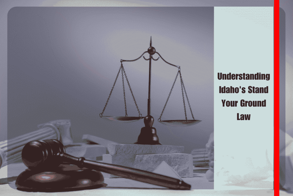 Understanding Idaho's Stand Your Ground Law