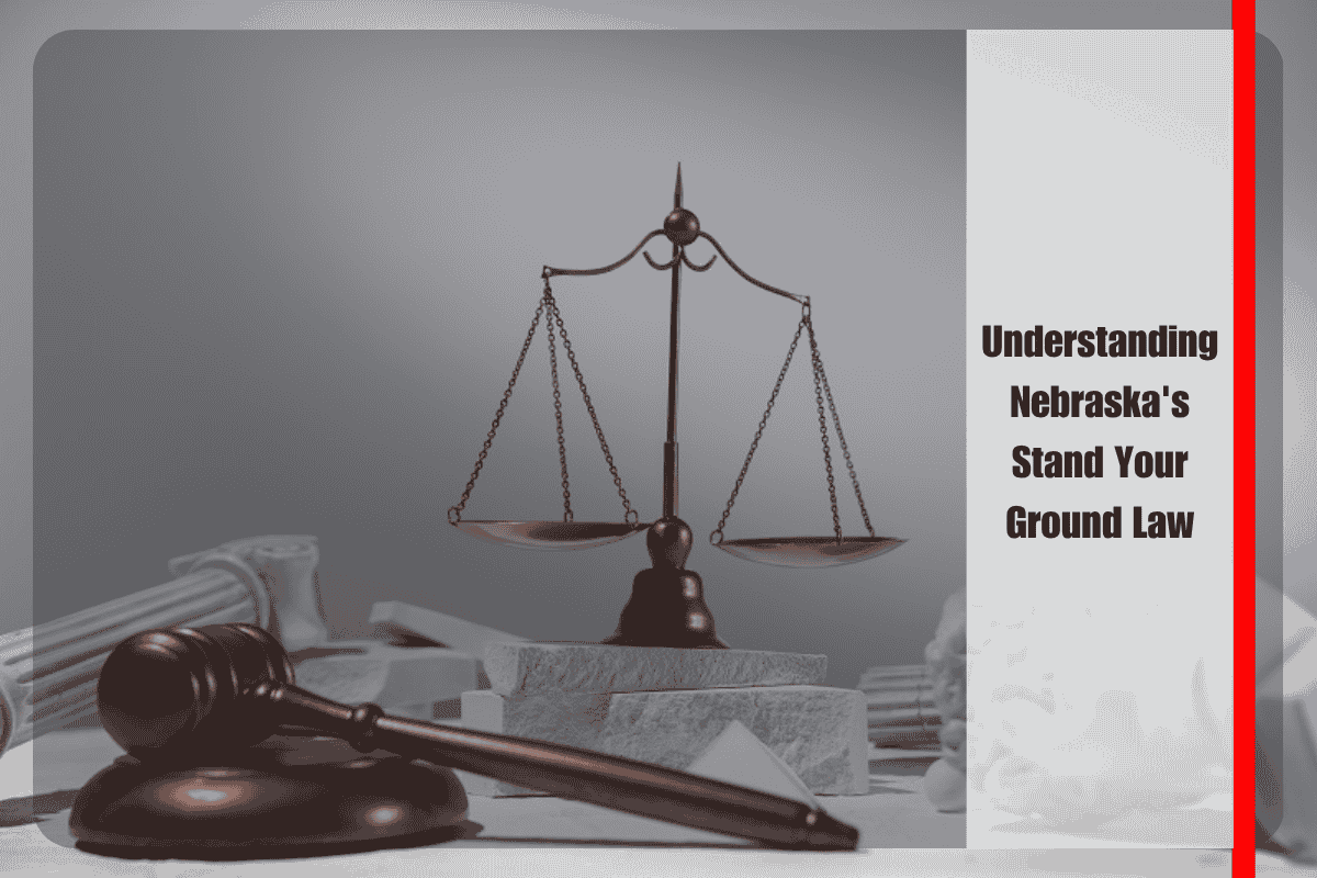 Understanding Nebraska's Stand Your Ground Law
