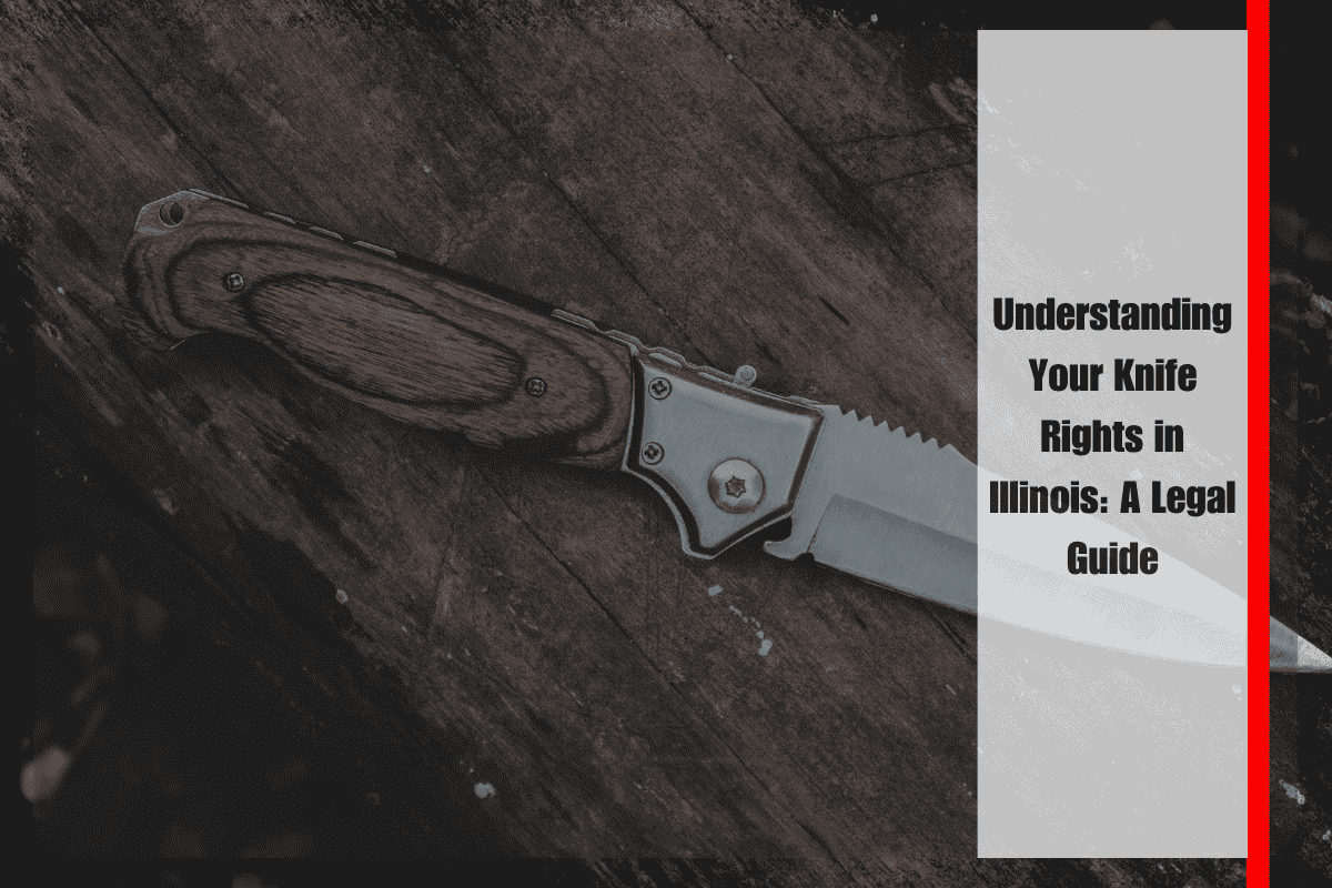 Understanding Your Knife Rights in Illinois A Legal Guide