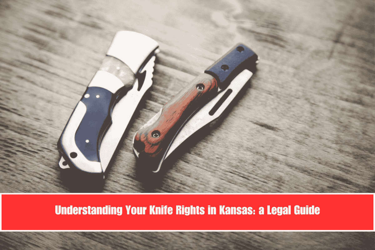 Understanding Your Knife Rights in Kansas a Legal Guide