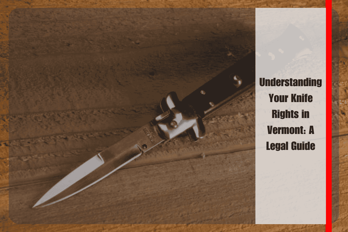 Understanding Your Knife Rights in Vermont A Legal Guide
