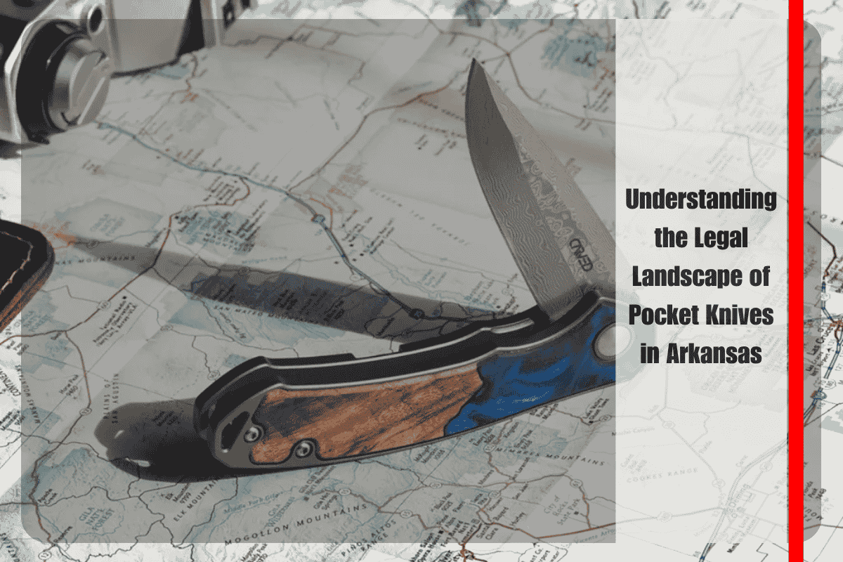 Understanding the Legal Landscape of Pocket Knives in Arkansas