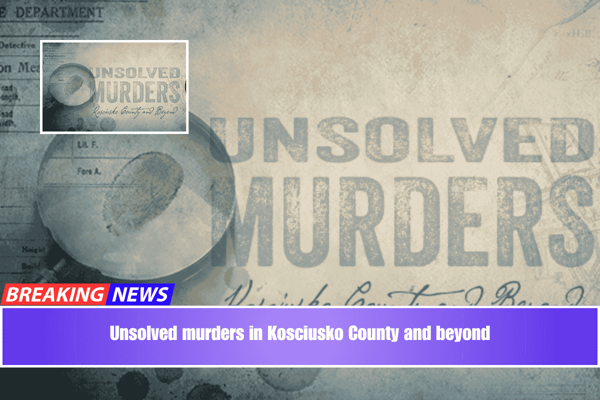 Unsolved murders in Kosciusko County and beyond