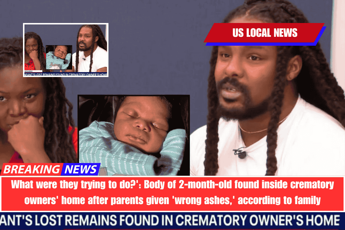 What were they trying to do' Body of 2-month-old found inside crematory owners' home after parents given 'wrong ashes,' according to family