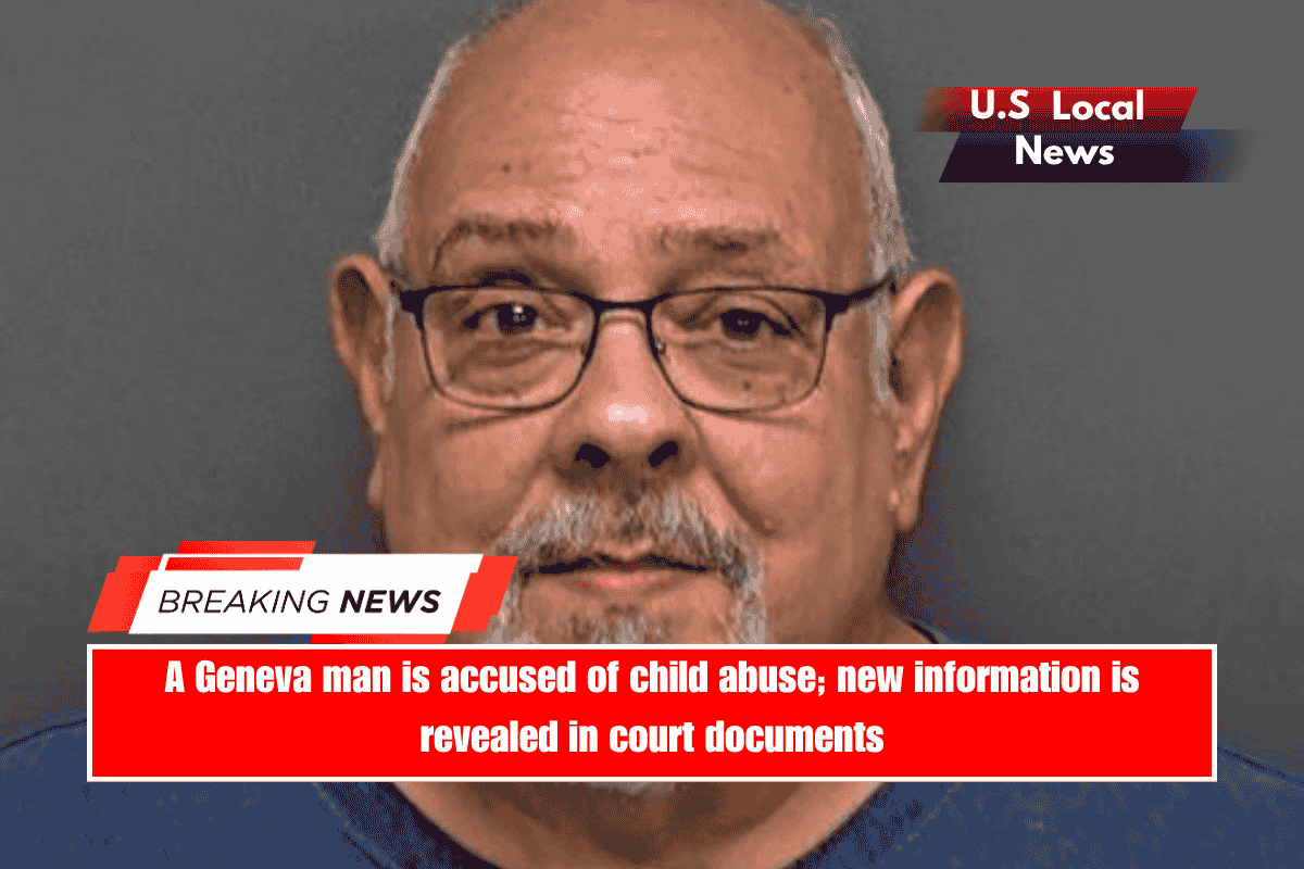 A Geneva man is accused of child abuse; new information is revealed in court documents