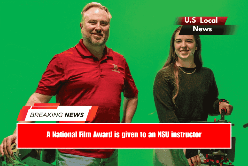 A National Film Award is given to an NSU instructor