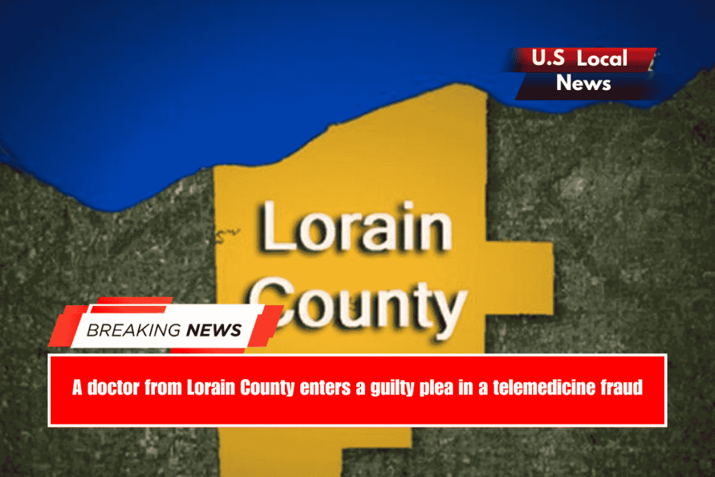 A doctor from Lorain County enters a guilty plea in a telemedicine fraud