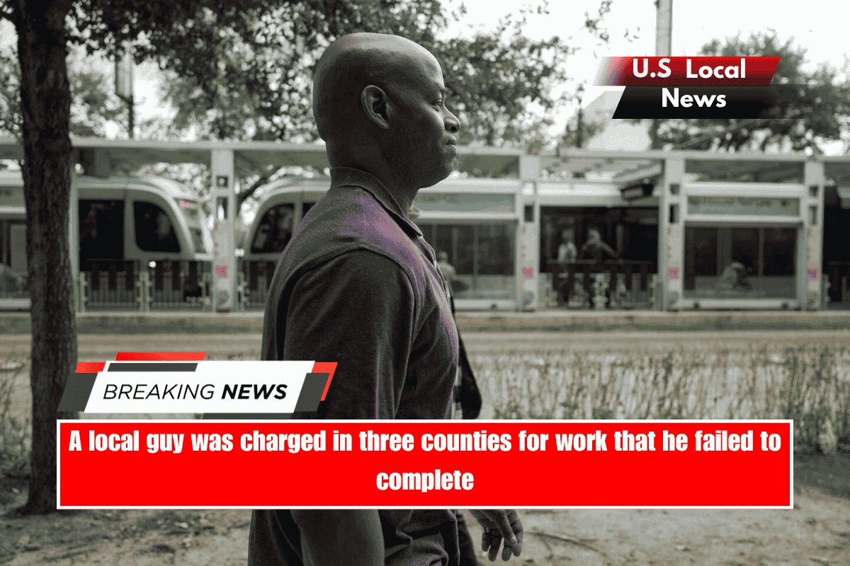 A local guy was charged in three counties for work that he failed to complete