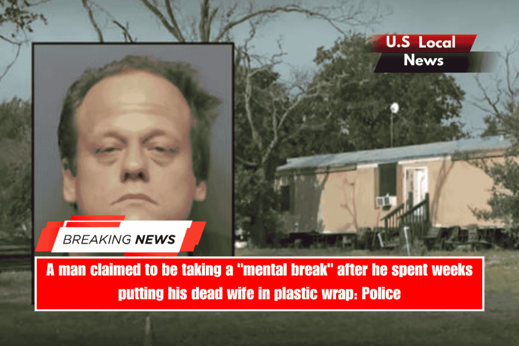 A man claimed to be taking a mental break after he spent weeks putting his dead wife in plastic wrap Police