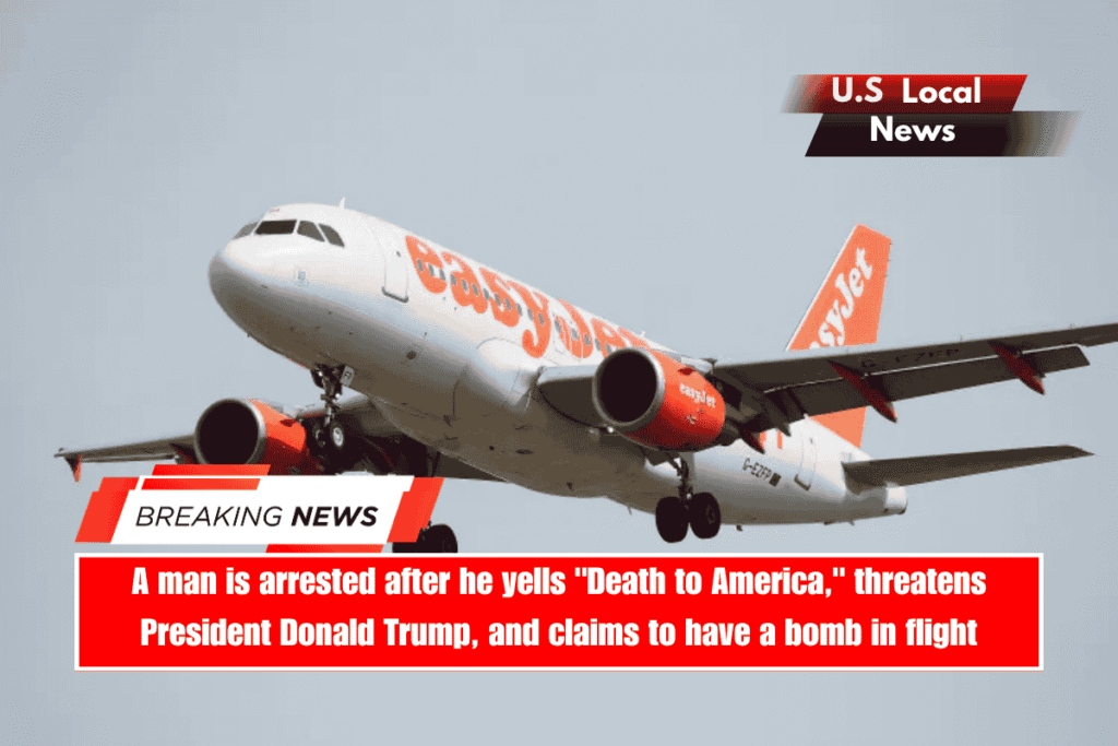 A man is arrested after he yells Death to America, threatens President Donald Trump, and claims to have a bomb in flight