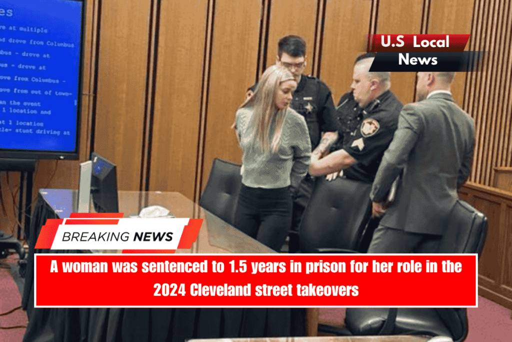 A woman was sentenced to 1.5 years in prison for her role in the 2024 Cleveland street takeovers