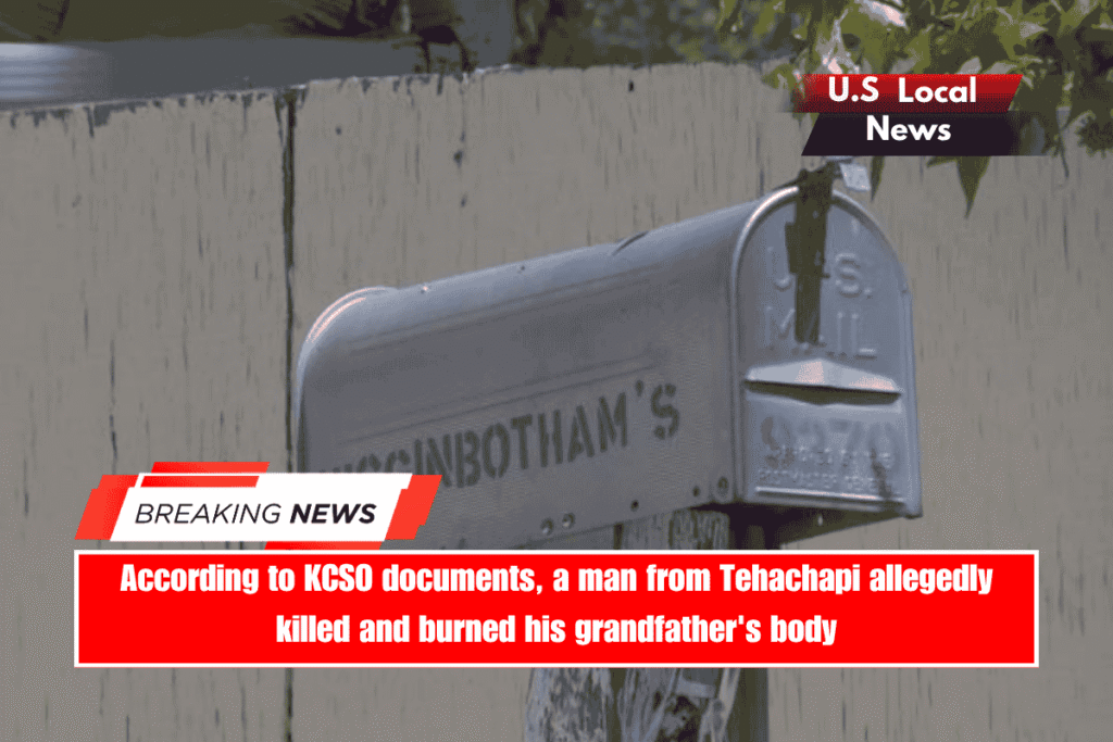 According to KCSO documents, a man from Tehachapi allegedly killed and burned his grandfather's body