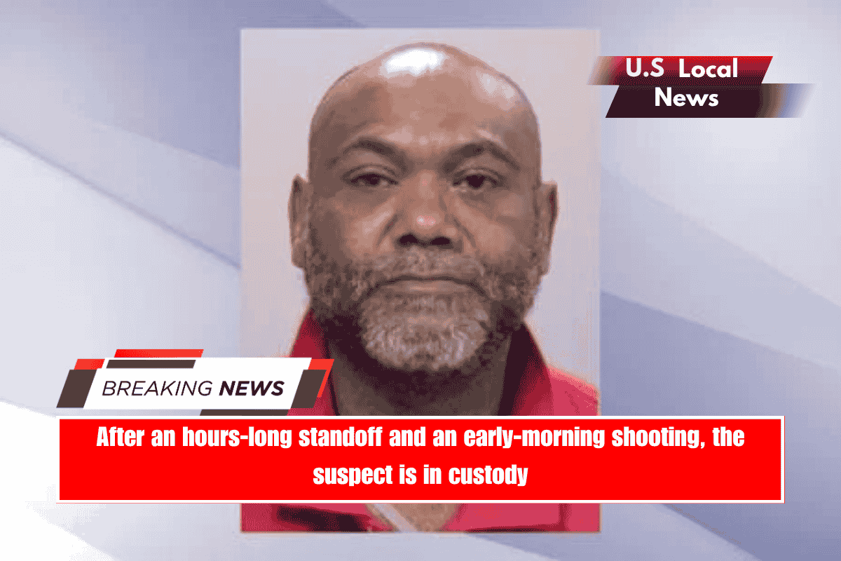 After an hours-long standoff and an early-morning shooting, the suspect is in custody