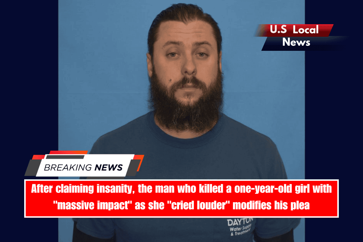 After claiming insanity, the man who killed a one-year-old girl with massive impact as she cried louder modifies his plea
