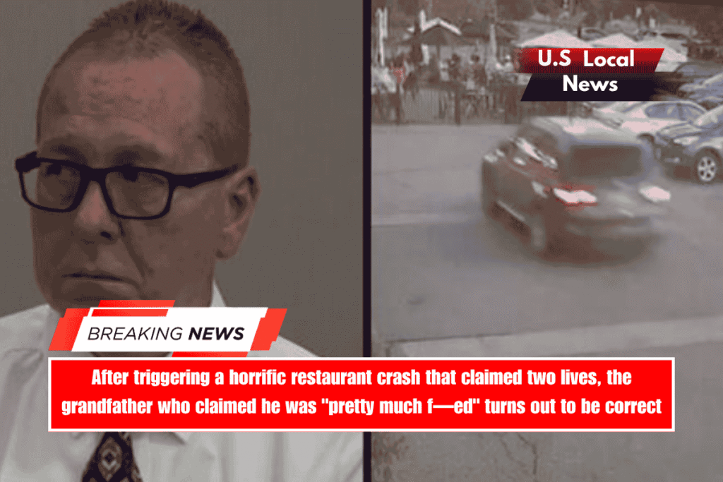 After triggering a horrific restaurant crash that claimed two lives, the grandfather who claimed he was pretty much f—ed turns out to be correct