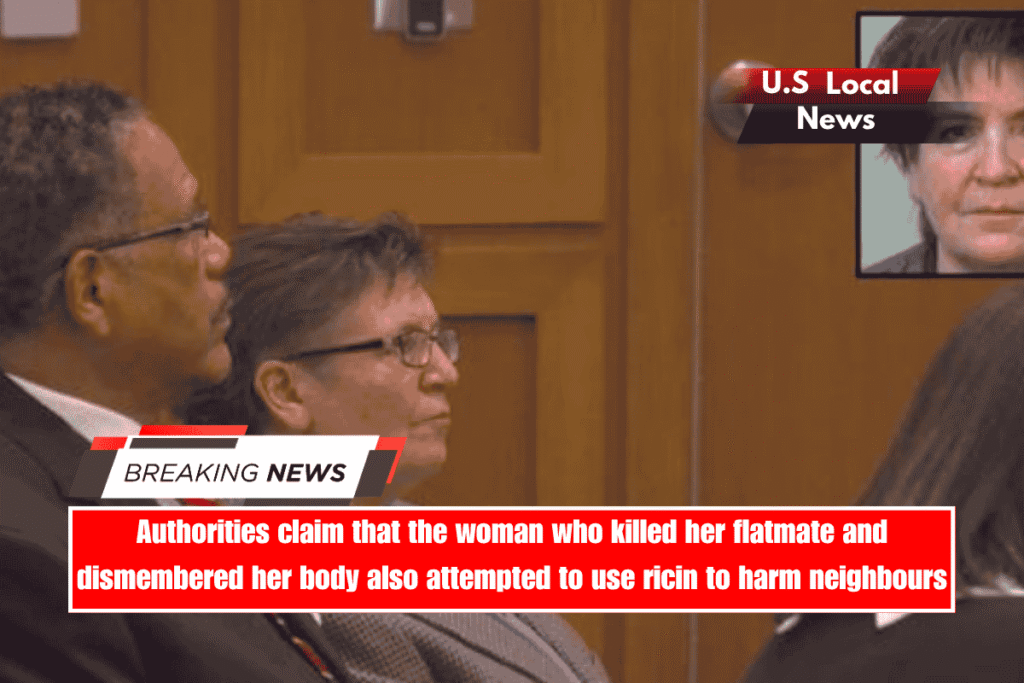 Authorities claim that the woman who killed her flatmate and dismembered her body also attempted to use ricin to harm neighbours