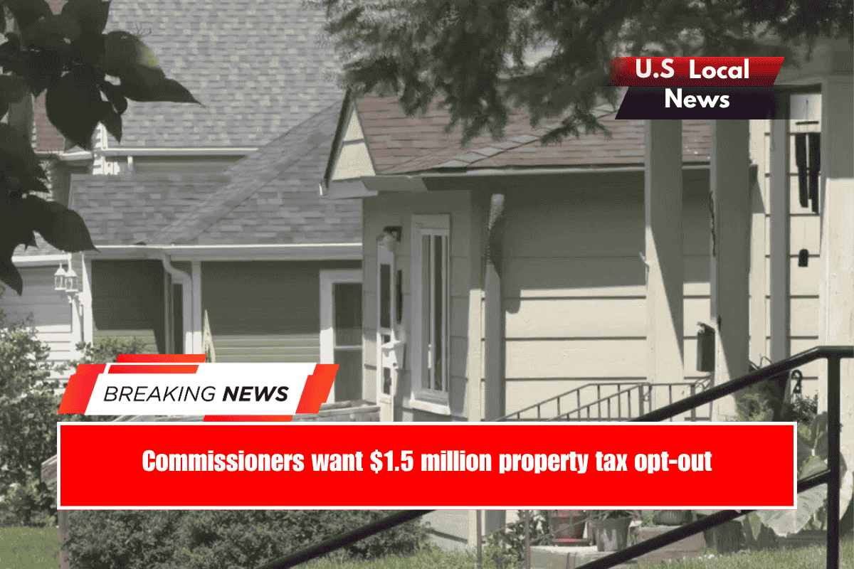 Commissioners want $1.5 million property tax opt-out