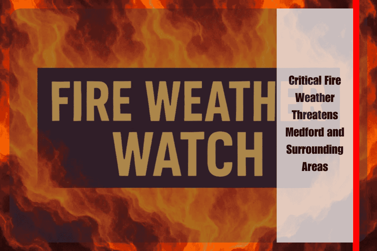 Critical Fire Weather Threatens Medford and Surrounding Areas