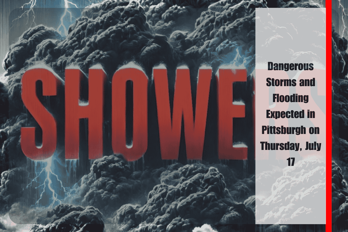 Dangerous Storms and Flooding Expected in Pittsburgh on Thursday, July 17