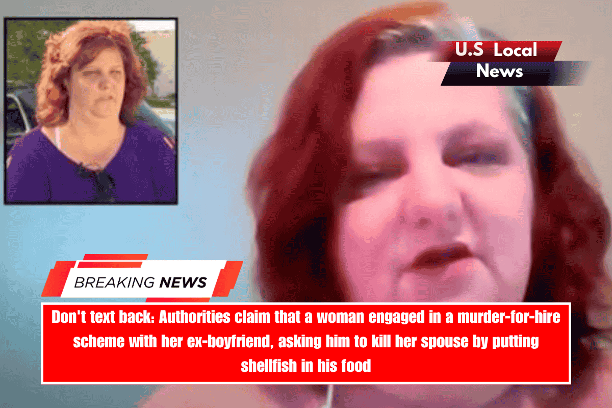 Don't text back Authorities claim that a woman engaged in a murder-for-hire scheme with her ex-boyfriend, asking him to kill her spouse by putting shellfish in his food