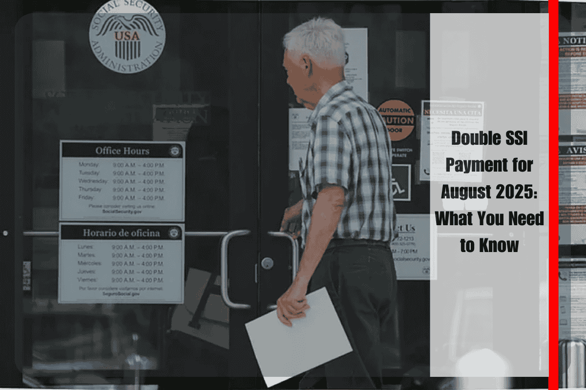 Double SSI Payment for August 2025 What You Need to Know