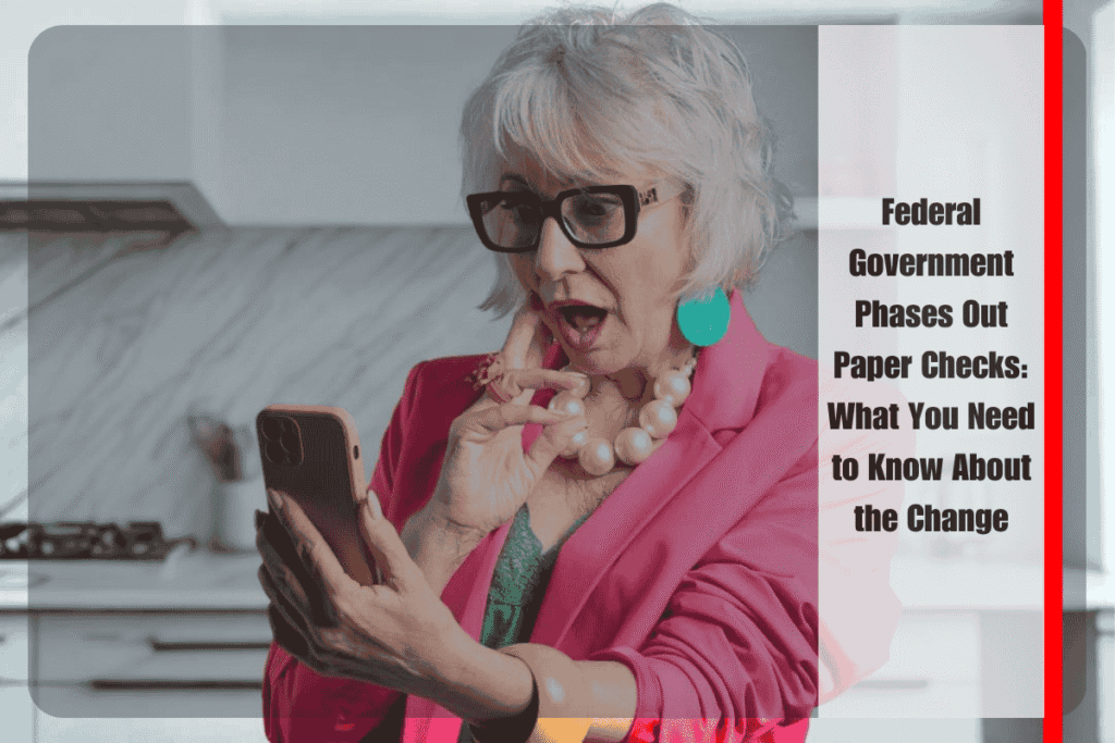 Federal Government Phases Out Paper Checks What You Need to Know About the Change
