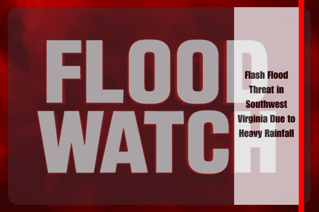 Flash Flood Threat in Southwest Virginia Due to Heavy Rainfall