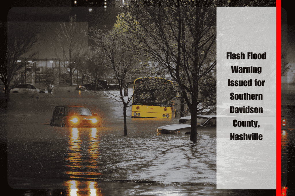 Flash Flood Warning Issued for Southern Davidson County, Nashville