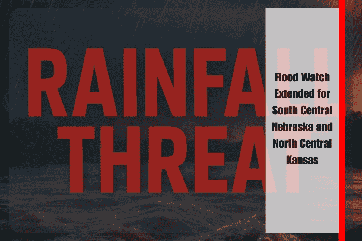 Flood Watch Extended for South Central Nebraska and North Central Kansas