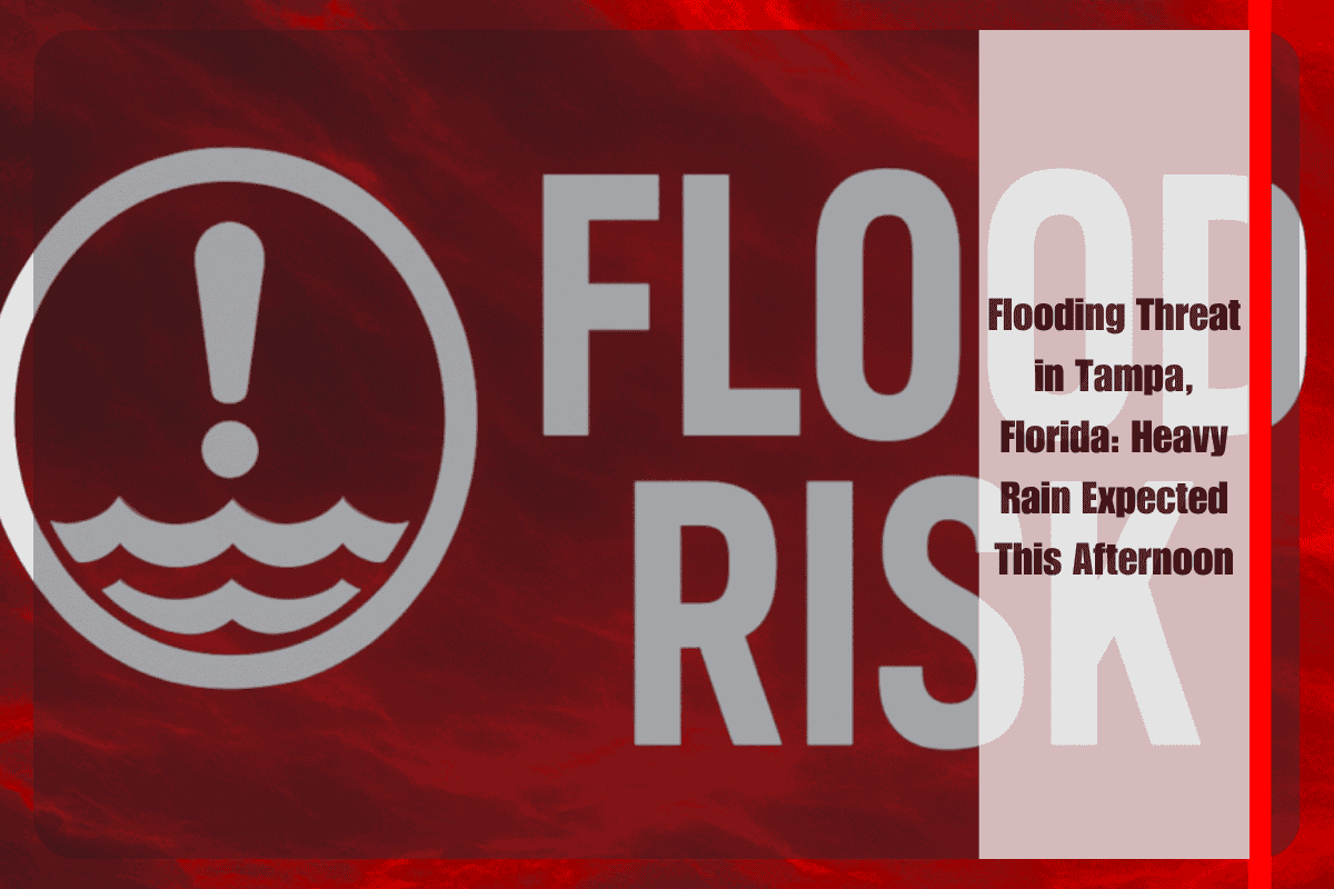 Flooding Threat in Tampa, Florida Heavy Rain Expected This Afternoon