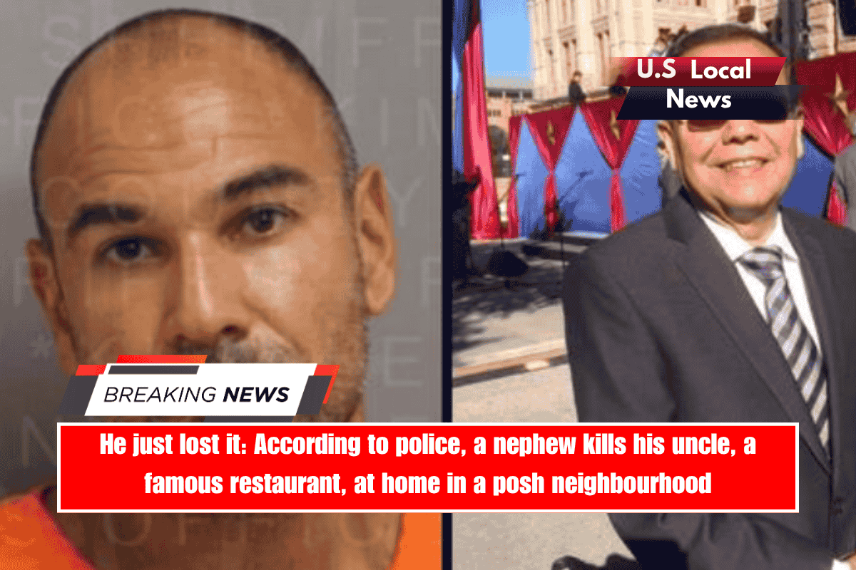 He just lost it According to police, a nephew kills his uncle, a famous restaurant, at home in a posh neighbourhood