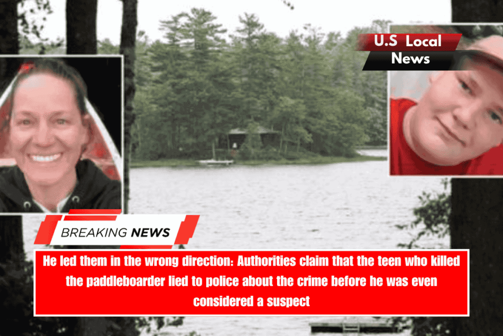 He led them in the wrong direction Authorities claim that the teen who killed the paddleboarder lied to police about the crime before he was even considered a suspect