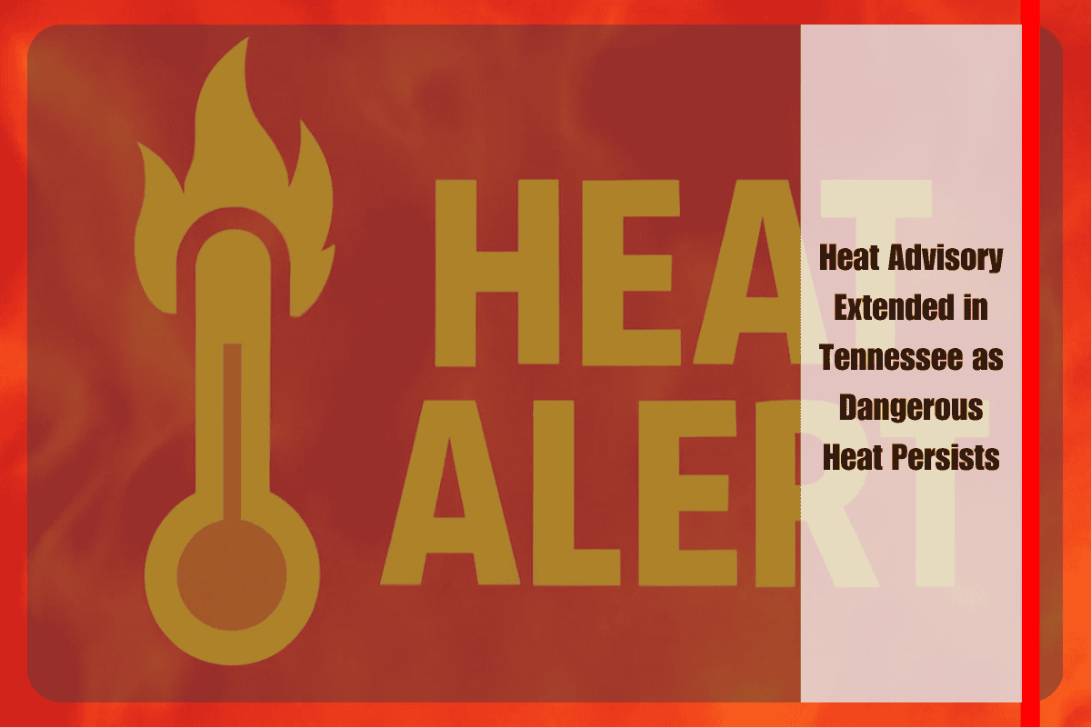 Heat Advisory Extended in Tennessee as Dangerous Heat Persists