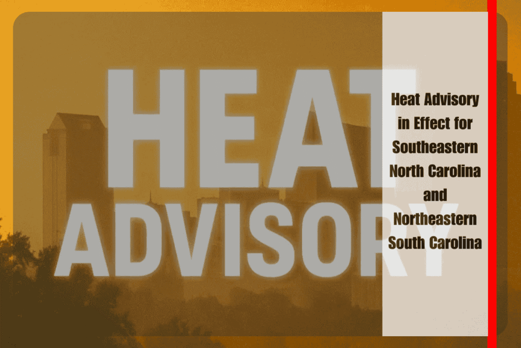 Heat Advisory in Effect for Southeastern North Carolina and Northeastern South Carolina