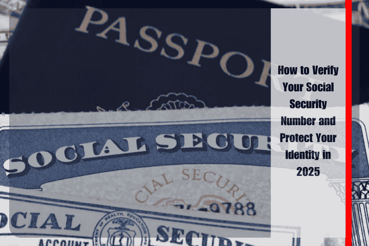 How to Verify Your Social Security Number and Protect Your Identity in 2025