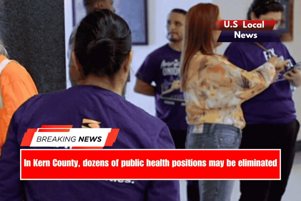 In Kern County, dozens of public health positions may be eliminated