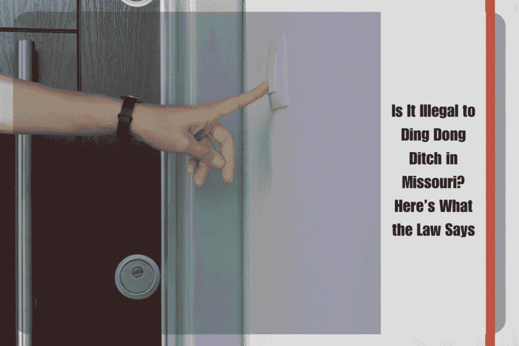 Is It Illegal to Ding Dong Ditch in Missouri Here’s What the Law Says