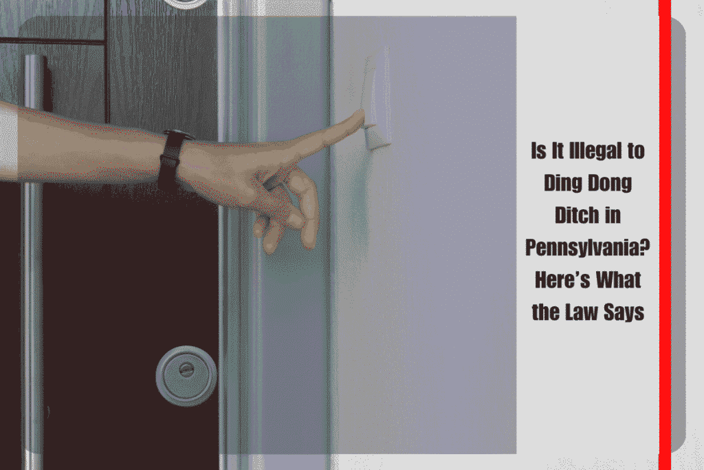 Is It Illegal to Ding Dong Ditch in Pennsylvania Here’s What the Law Says