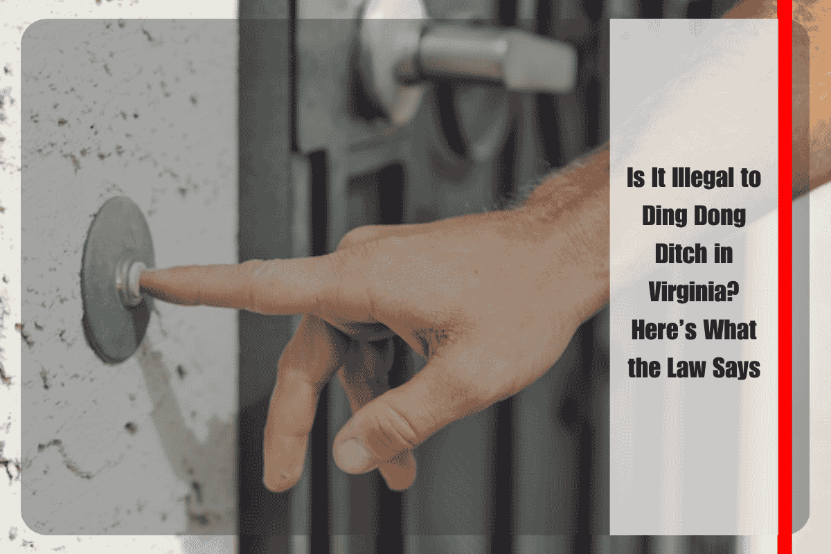 Is It Illegal to Ding Dong Ditch in Virginia Here’s What the Law Says