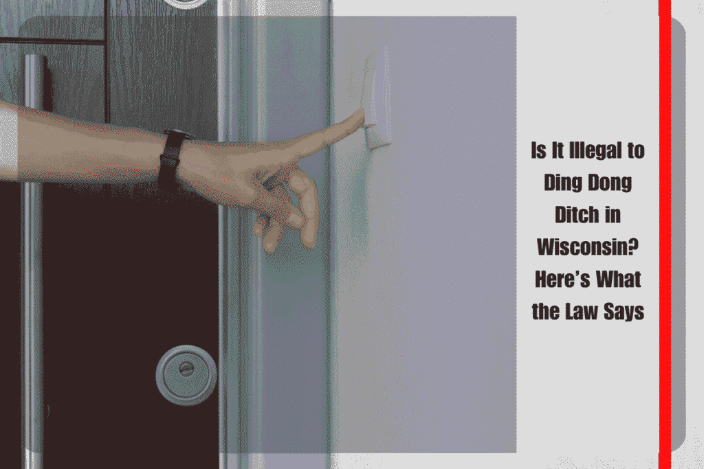 Is It Illegal to Ding Dong Ditch in Wisconsin Here’s What the Law Says