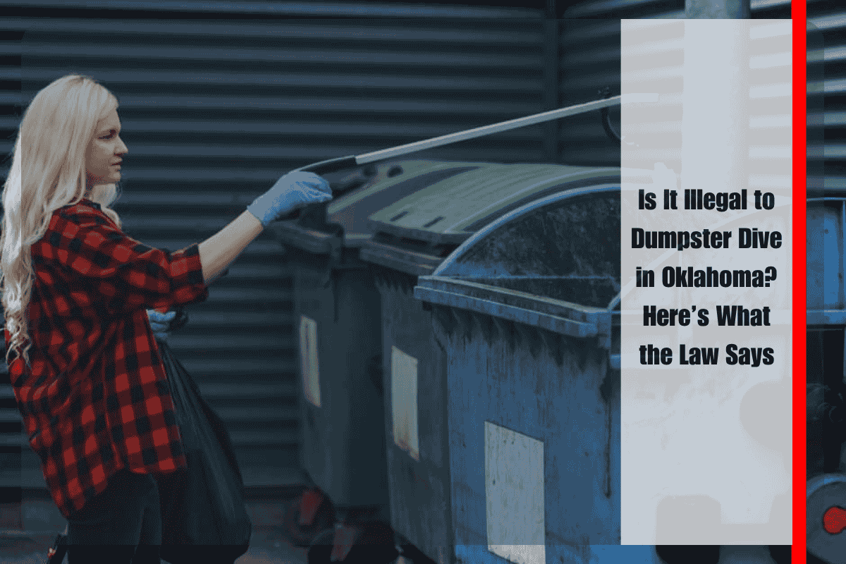 Is It Illegal to Dumpster Dive in Oklahoma Here’s What the Law Says