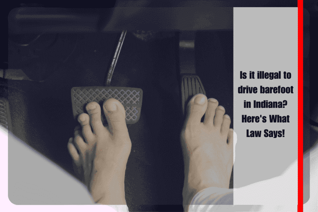 Is it illegal to drive barefoot in Indiana Here's What Law Says!