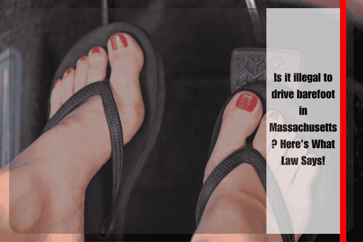 Is it illegal to drive barefoot in Massachusetts Here's What Law Says!