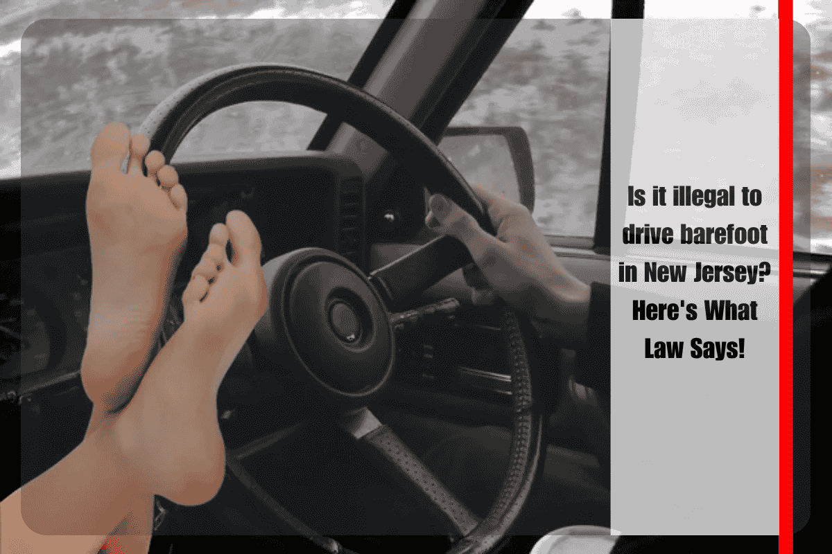 Is it illegal to drive barefoot in New Jersey Here's What Law Says!