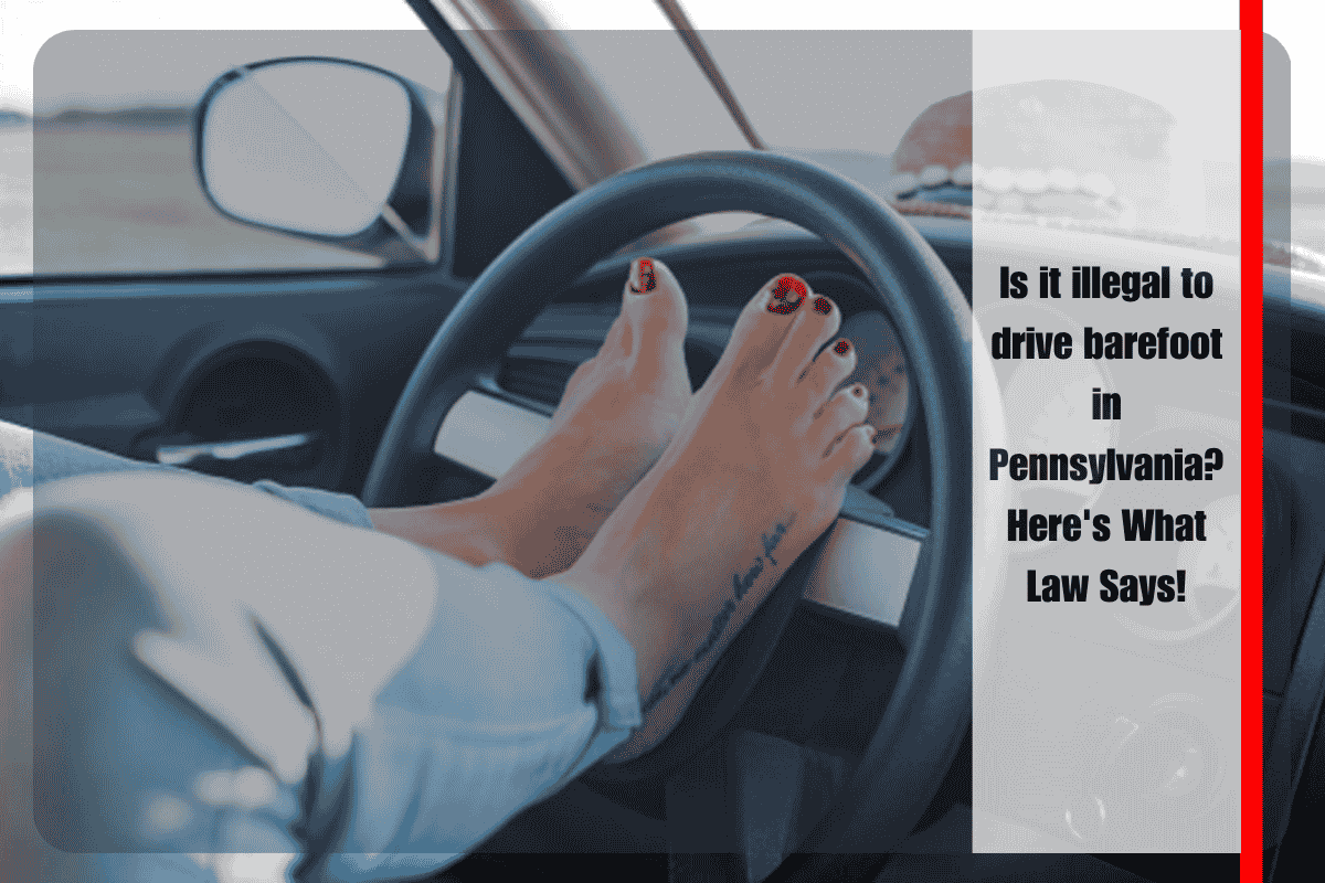 Is it illegal to drive barefoot in Pennsylvania Here's What Law Says!
