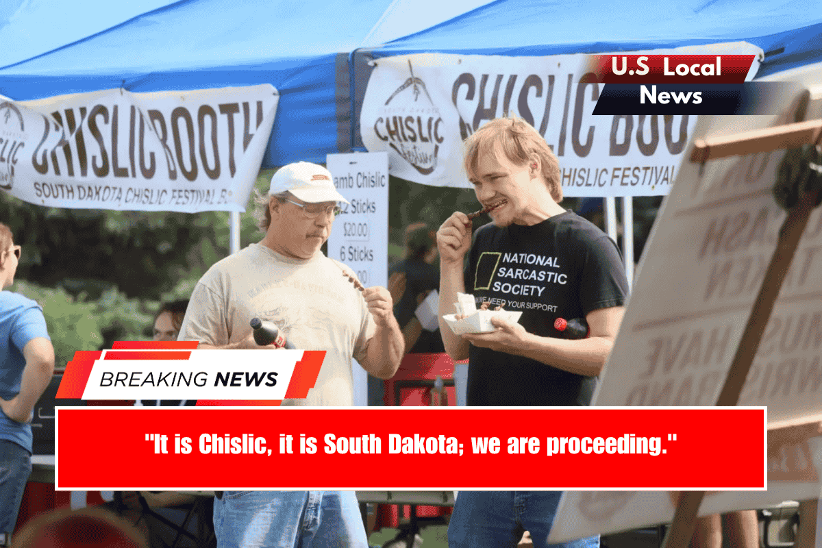 It is Chislic, it is South Dakota; we are proceeding.
