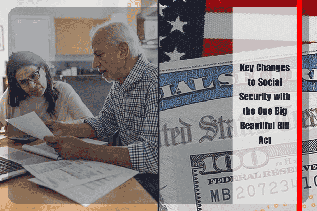 Key Changes to Social Security with the One Big Beautiful Bill Act