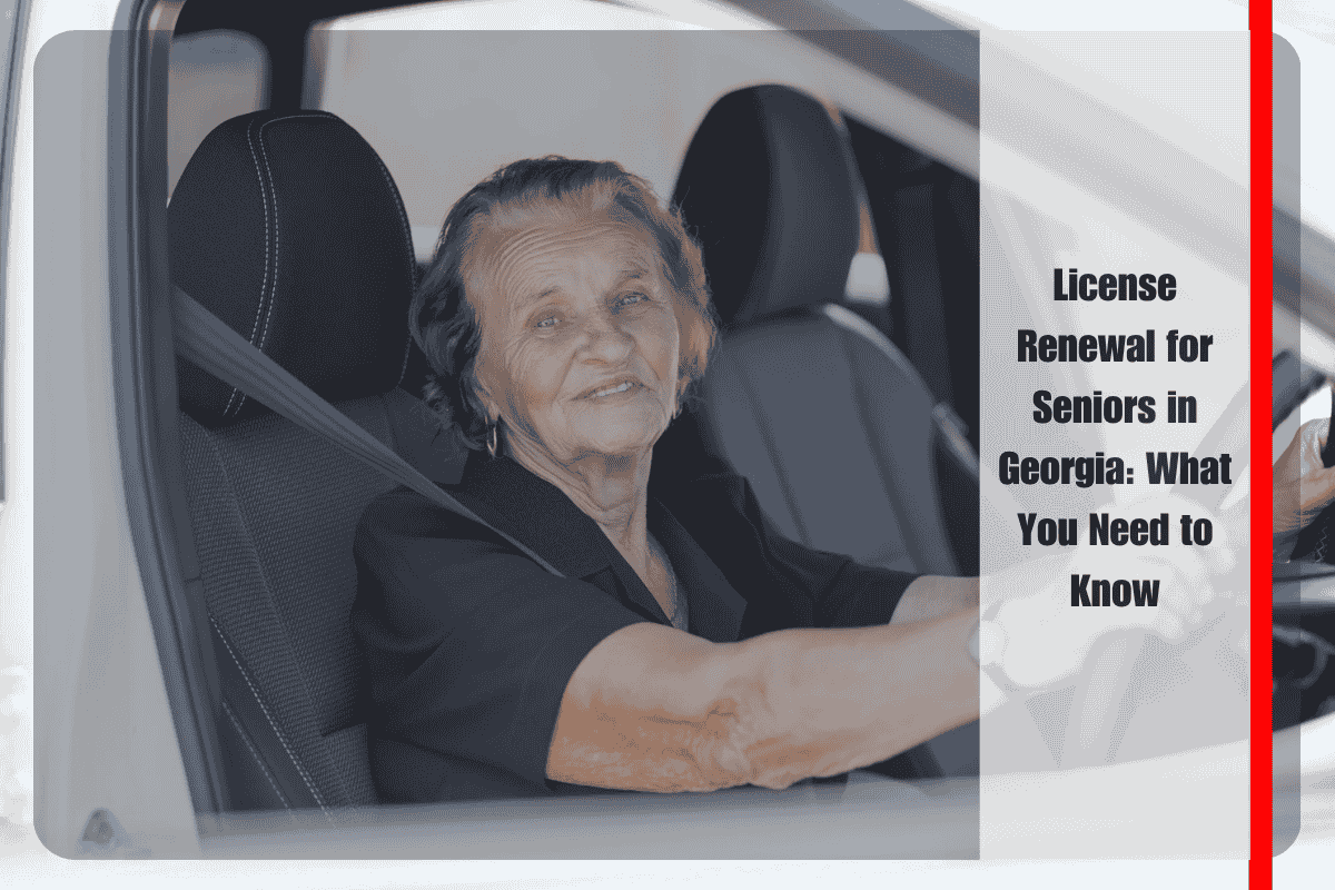 License Renewal for Seniors in Georgia What You Need to Know