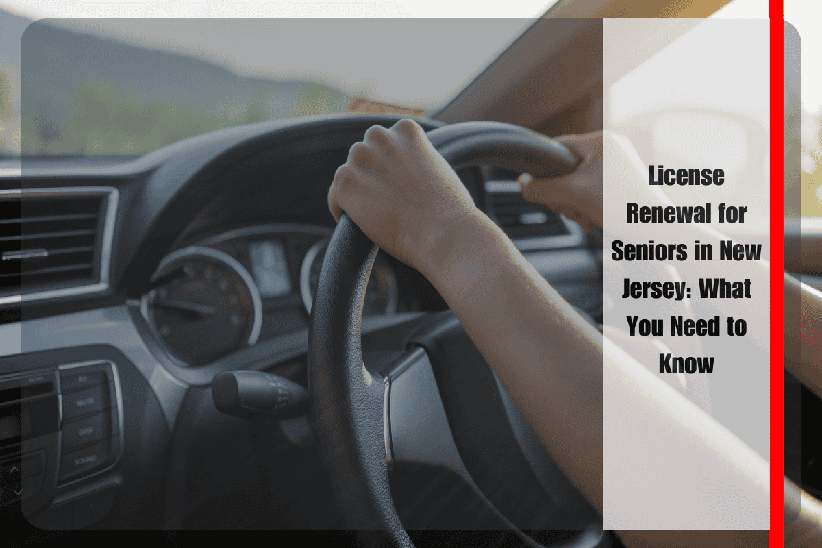 License Renewal for Seniors in New Jersey What You Need to Know